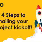 4 Steps to nailing your project kickoff